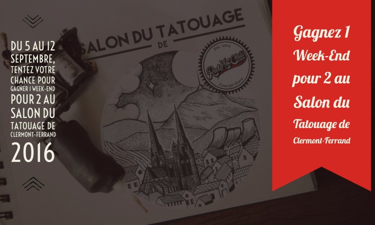 Gagner un week-end pour 2 au salon du tatouage de Clermont-Ferrand